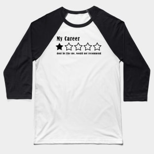 My Career Review Baseball T-Shirt